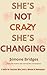 She's Not Crazy. She's Changing: A Guide for Everyone Who Loves A Woman in Menopause