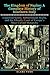 The Kingdom of Naples: A Complete History of Southern Italy: Liquefied Saints, Subterranean Skulls, and the Ghostly Court of Europe’s Most Cursed Monarchy