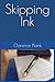 Skipping Ink
