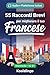 55 racconti bilingue per imparare il francese a livello intermedio: Migliora il tuo vocabolario, la lettura e la comprensione scritta con esercizi per ... e adulti a livello A2-B1 (Italian Edition)
