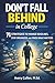 Don't Fall Behind in College: 71 Simple Strategies for College Students: to Manage Deadlines, Stay Organized, and Finish What Matters
