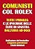 Comunisti col Rolex: Tutti i privilegi e le ipocrisie delle élite di sinistra dall’URSS ad oggi (Italian Edition)