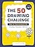 The 50 Drawing Challenge: How to Draw for Kids Ages 6–9: 50 Fun, Easy Step-by-Step Drawings for Beginners
