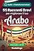 55 racconti bilingue per imparare l'arabo a livello intermedio: Migliora il tuo vocabolario, la lettura e la comprensione scritta con esercizi per studenti e adulti a livello A2-B1 (Italian Edition)