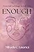 Enough: From Self-Sabotage To Self-Love
