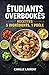 Étudiants Overbookés — Recettes 5 Ingrédients, 1 Poêle : 60 repas faciles, rapides et gourmands pour petits budgets: 60 recettes express à la poêle ... peu de vaisselle. (French Edition)