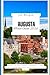 Augusta Travel Guide 2026: Explore the Best Outdoor Adventures, Iconic Landmarks & Hidden Gems for an Experience You'll Cherish