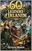 60 Légendes d'Irlande: Le Guide Illustré des Mythes Celtes : De la Chaussée des Géants aux Leprechauns, Découvrez l'Histoire Invisible et les Secrets de ... Légendes et Terroirs) (French Edition)