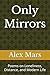 Only Mirrors: Poems on Lone...