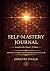 Self-Mastery Journal: 90 Da...