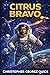 Citrus Bravo: A Hilarious Space Adventure About a Plumber Who Accidentally Saves Humanity
