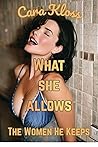What She Allows by Cara Kloss
