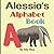 Alessia's Alphabet Book: A Children's Personalized Animal ABCs and 123s