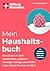 Mein Haushaltsbuch: Einnahmen im Griff, Kostenfallen aufspüren, günstige Verträge abschließen, jeden Monat Finanzen im Griff | Mit digitalem Haushaltsbuch zum Download (German Edition)