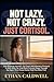 Not Lazy. Not Crazy. Just Cortisol.: Stop Blaming Yourself: The Exact 3AM Women's Protocol to Melt Belly Fat, End Brain Fog and Sleep Through the Night When Every Doctor Said You Were Fine