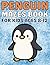 Penguin Gifts for Kids : Penguin Mazes for Kids Ages 8–12: A Fun Puzzle Book Filled with Penguin-Themed Mazes to Improve Focus and Problem-Solving Skills