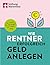 Wie Rentner erfolgreich Geld anlegen: So reicht ihr Vermögen ein Leben lang (German Edition)