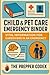 Child and Pet Care Emergency Binder: Organize Vital Medical Information, Care Plans, and Contacts in One Lifesaving Resource
