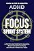 ADHD Focus Sprint System: A 10-Minute Method to Lock In, Eliminate Distractions, and Finish What You Start