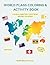 WORLD FLAGS COLORING & ACTIVITY BOOK: COLOR & LEARN 200+ FLAGS FROM AROUND THE WORLD