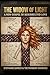 Widow of Light: Book 6.: A New Gospel of Resurrected Love (Flame Diaries: Memoirs of the New Garden)