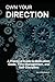 Own Your Direction: A Practical Guide to Motivation, Goals, Time Management, and Self-Discipline
