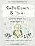 Calm Spaces, Bright Minds: An Activity Book for Kids Ages 3-5 to Build Focus, Confidence & Early Learning Skills
