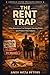 THE RENT TRAP: How Americans Can Navigate Housing Stress and Protect Their Future (America Under Pressure Series)