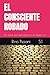 EL CONSCIENTE ROBADO: Por qué lo que creés que sos no lo elegiste vos (Spanish Edition)