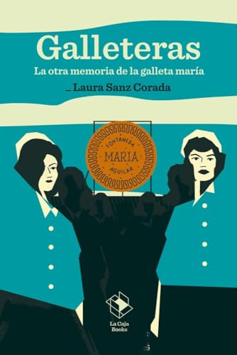 Galleteras: La otra memoria de la galleta María (Paperback)