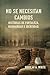 No se necesitan cambios: Historias de fortaleza, hermandad e identidad. (Spanish Edition)