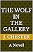 The Wolf in The Gallery (Whispers in The Wind ~ The Wolf in The Gallery)