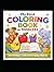 My First Colouring Book for Toddlers: Fun Animals, Fruits & Everyday Objects | Simple Early Learning Activity Book for Babies, Toddlers & Preschool ... Books for Babies, Infants & Toddlers)