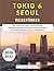 Tokio & Seoul Reiseführer 2026–2027: Eine umfassende Reise durch ikonische Sehenswürdigkeiten, versteckte Juwelen, Esskultur und lokale Erlebnisse in Japan und Südkorea (German Edition)