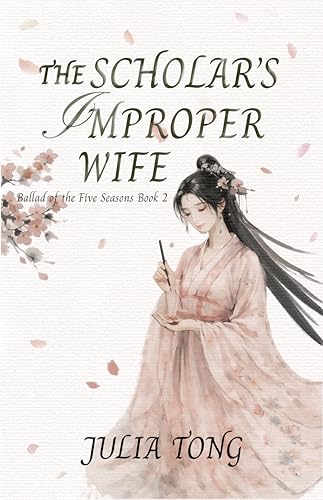 The Scholar's Improper Wife (Ballad of the Five Seasons Book 2)