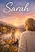 Sarah a life that led to love Book 15: A story of second chance love, family bonds, and a granddaughter’s journey to love