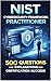 NIST Cybersecurity Framework (CSF) Practitioner: 500 Questions and Explanations for Certification Success