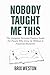 Nobody Taught Me This: The Complete Personal Finance Guide for People Who Grew Up Without a Financial Blueprint