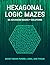 Hexagonal Logic Mazes