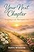 Your Next Chapter: Designing a Life That Inspires You