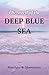 The smell of the DEEP BLUE SEA: On Salt, Longing, and the Scent That Brings Us Home