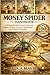 MONEY SPIDER HANDBOOK: Unlocking Wealth Symbols, Financial Folklore, and the Secrets of Abundance and Prosperity Mindset