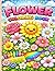 “ A Beautiful Flower Coloring Book for All kids”: 110 Beautiful Floral Designs for Relaxation, Stress Relief & Creative Coloring Fun”