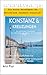Konstanz&Kreuzlingen : Ein kurzer Reiseführer für Deutschlands charmante Grenzstadt (European City Walks - travel guide) (German Edition)