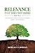RELEVANCE THAT DOES NOT EXPIRE: How to Remain Useful to God Across Seasons, Systems, and Generations