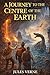 A Journey to the Centre of the Earth (LARGE PRINT): LARGE PRINT CLASSICS SERIES