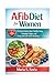 AFib Diet for Women: A Practical Guide to Heart-Healthy Eating, Managing Triggers, and Living Well with Atrial Fibrillation