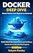 Docker Deep Dive: Zero to Docked in a Single Book (Guide): A Complete Beginner to Advanced Guide to Docker, Containers, DevOps, and Real-World Projects