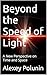 Beyond the Speed of Light: A New Perspective on Time and Space