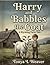 “Harry and Babbles the Goat” (“ Harry Meets Babbles” “ Harry and Babbles Grand Adventure in New York” “ Harry and Babbles Carnival Tale” “Harry’s Birthday”)